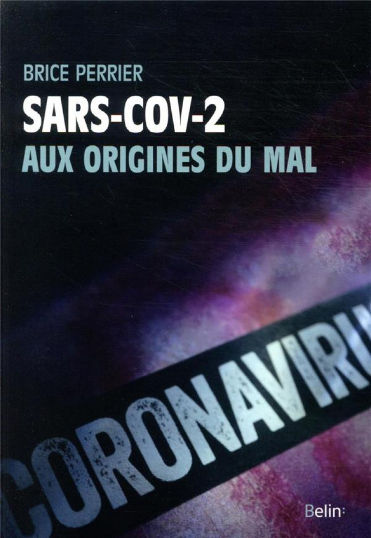 SARS-COV-2, AUX ORIGINES DU MAL - PERRIER BRICE - DORLING KINDERS