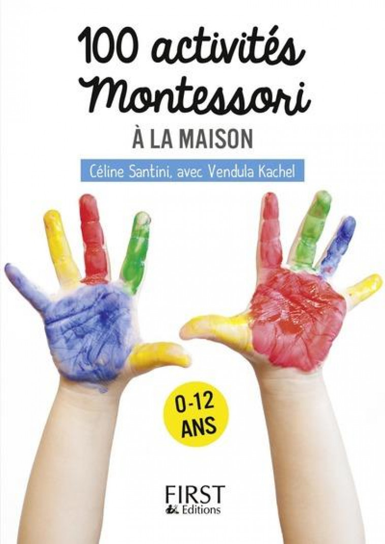 PETIT LIVRE DE - 100 ACTIVITES MONTESSORI A LA MAISON - SANTINI/KACHEL - FIRST