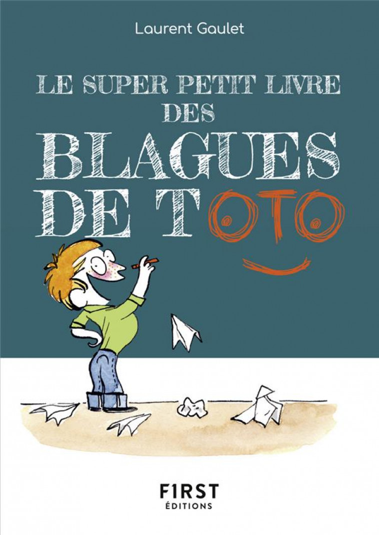 LE SUPER PETIT LIVRE DES BLAGUES DE TOTO - GAULET LAURENT - FIRST