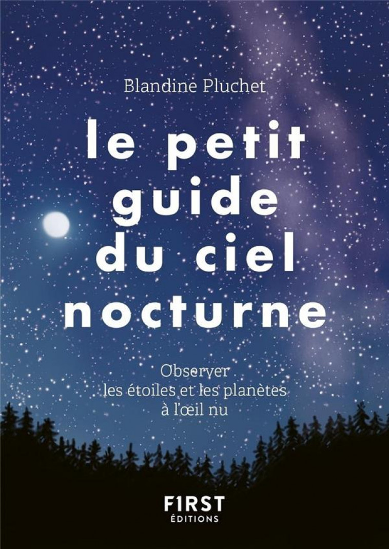 LE PETIT GUIDE DU CIEL NOCTURNE - PLUCHET BLANDINE - FIRST