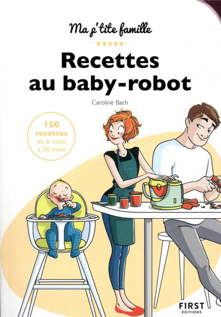 MES RECETTES AU BABY-ROBOT - BACH CAROLINE - FIRST