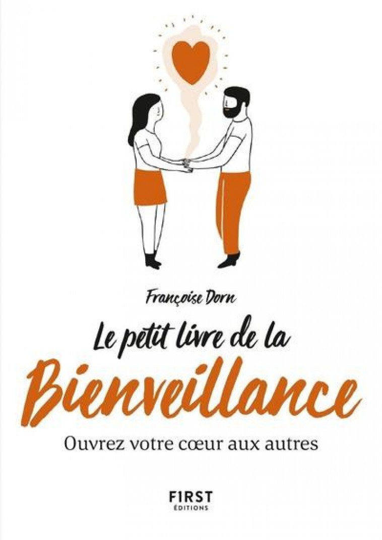 LE PETIT LIVRE DE LA BIENVEILLANCE - DORN FRANCOISE - FIRST