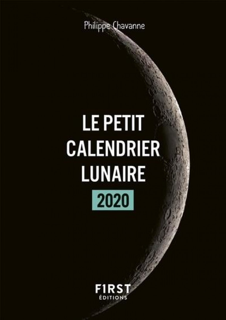 PETIT LIVRE - LE PETIT CALENDRIER LUNAIRE 2020 - CHAVANNE PHILIPPE - FIRST