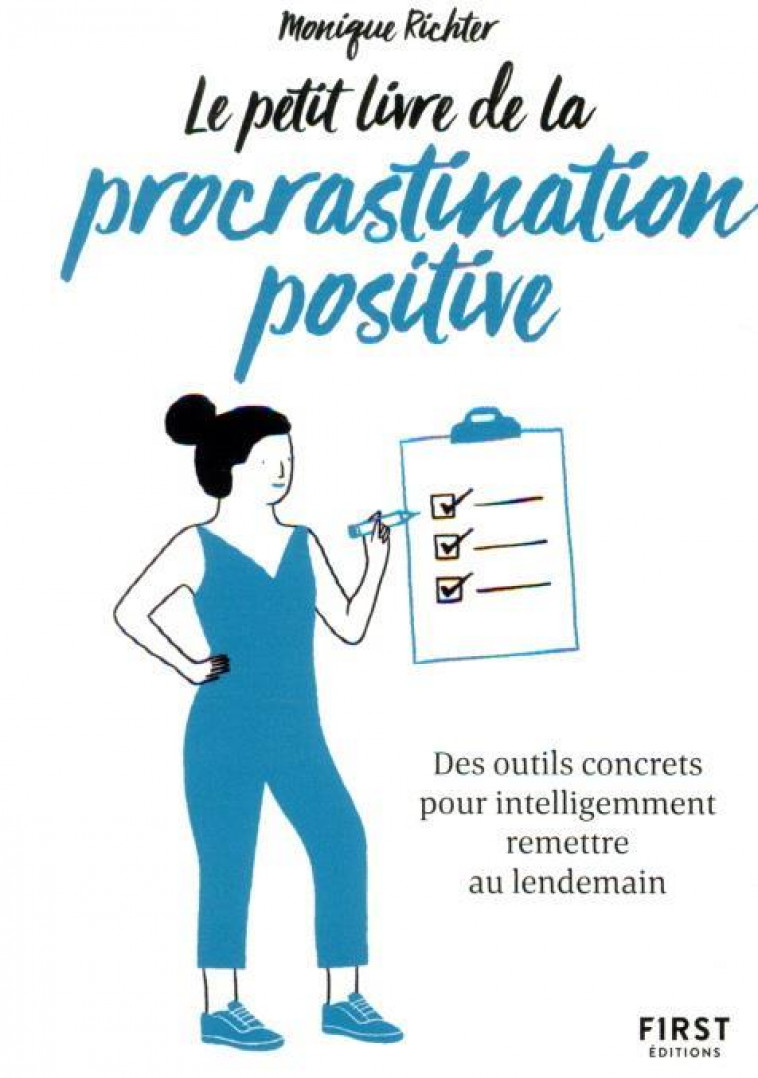 LE PETIT LIVRE DE LA PROCRASTINATION POSITIVE - RICHTER MONIQUE - FIRST