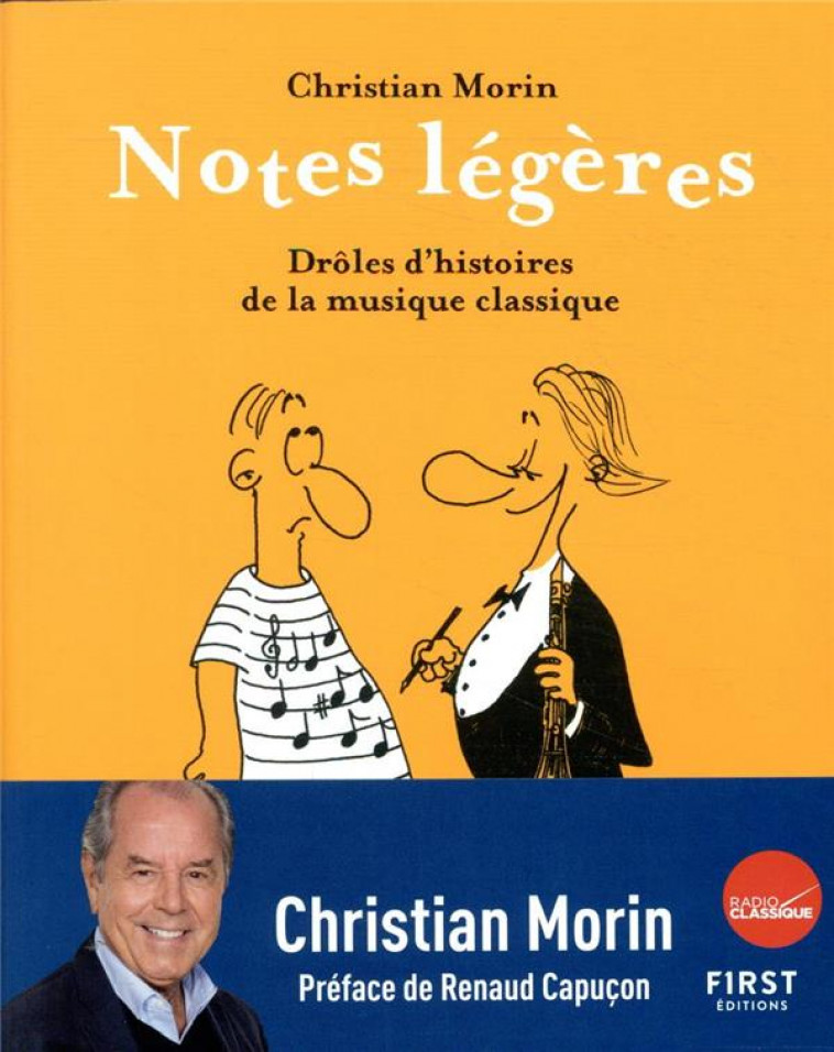 NOTES LEGERES - DROLES D-HISTOIRES DE LA MUSIQUE CLASSIQUE - MORIN CHRISTIAN - FIRST