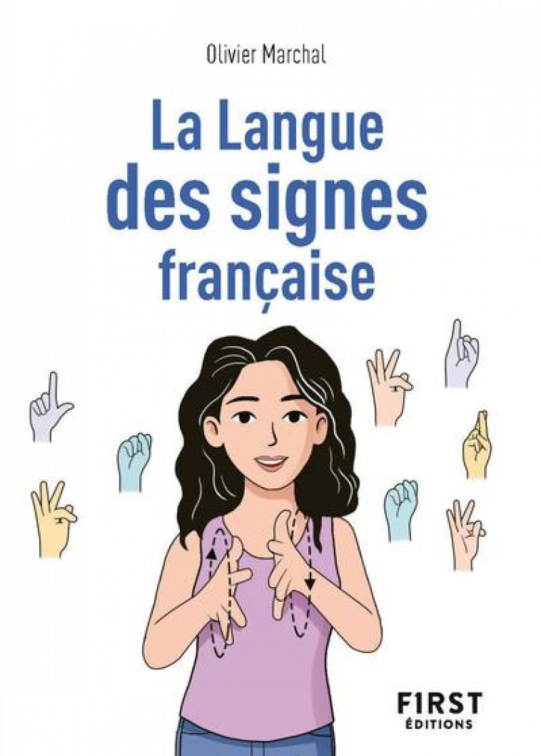 PETIT LIVRE LA LANGUE DES SIGNES FRANCAISE - MARCHAL OLIVIER - FIRST