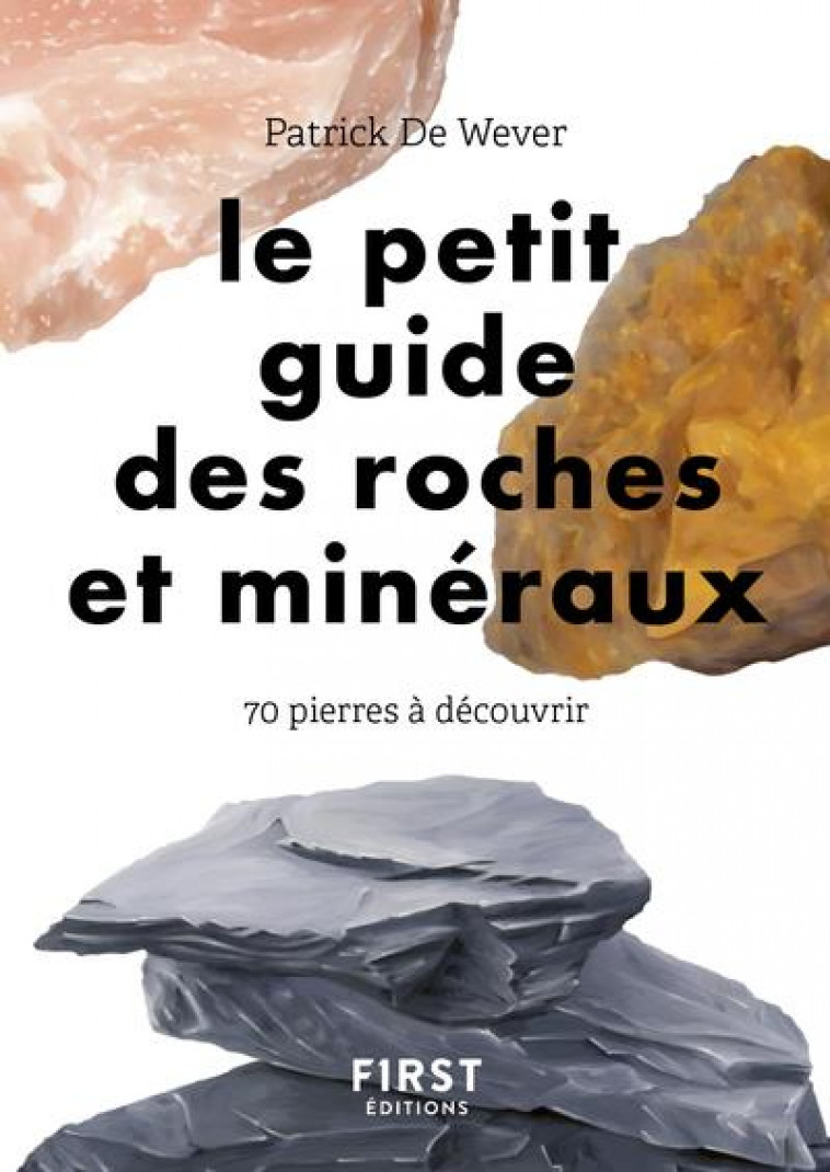 PETIT GUIDE DES ROCHES ET MINERAUX - 70 PIERRES A DECOUVRIR - WEVER/HERZOG - FIRST