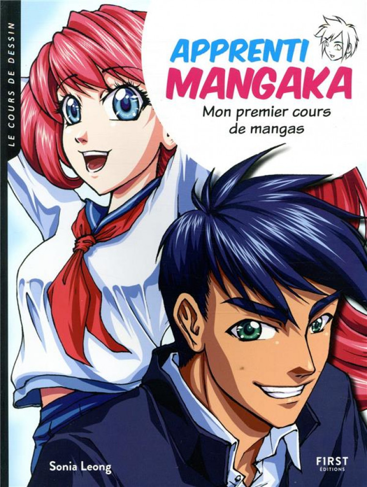 APPRENTI MANGAKA - MON PREMIER COURS DE MANGAS - LEONG SONIA - FIRST