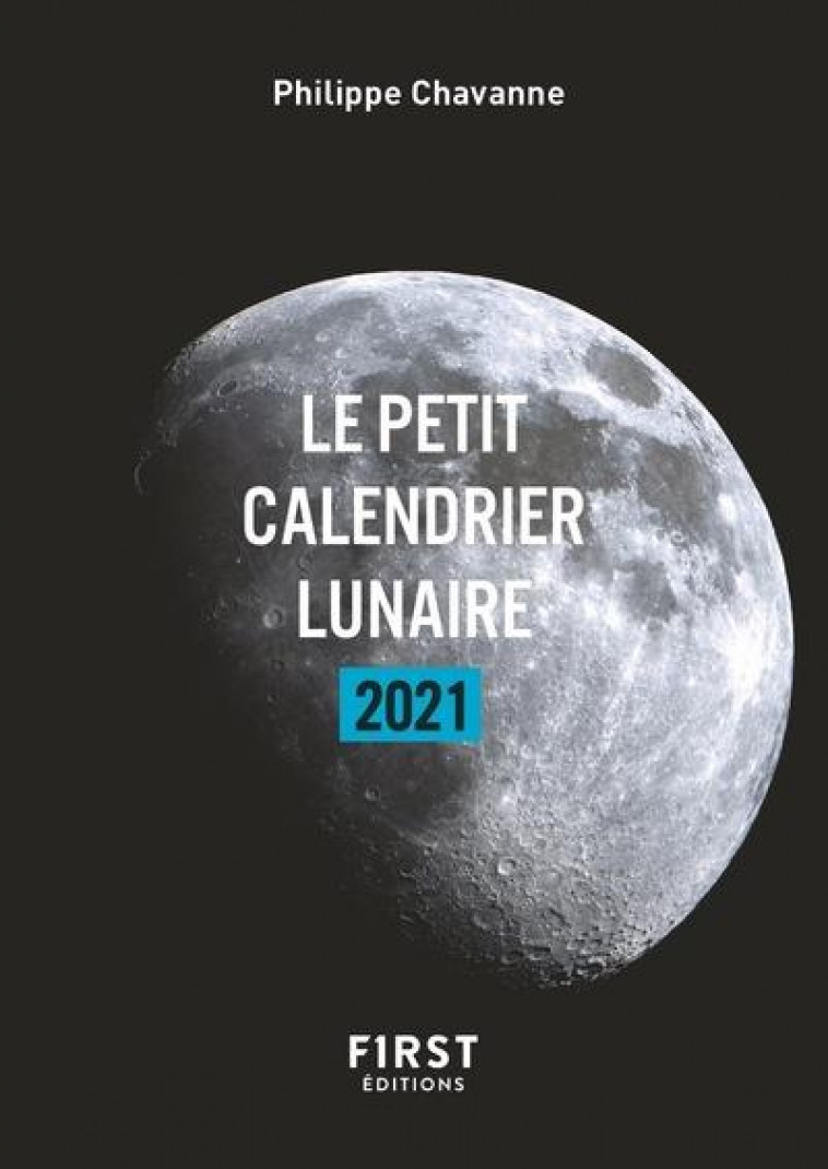 PETIT LIVRE - CALENDRIER LUNAIRE 2021 - CHAVANNE PHILIPPE - FIRST