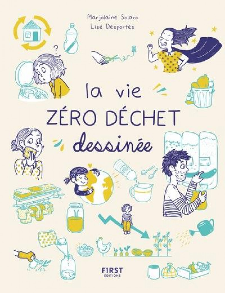 LA VIE ZERO DECHET DESSINEE - SOLARO MARJOLAINE - FIRST