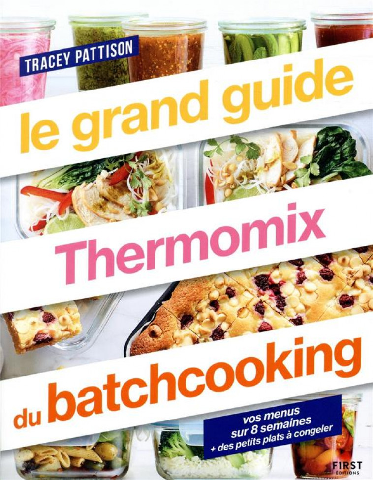 LE GRAND GUIDE THERMOMIX DU BATCHCOOKING - PATTISON TRACEY - FIRST