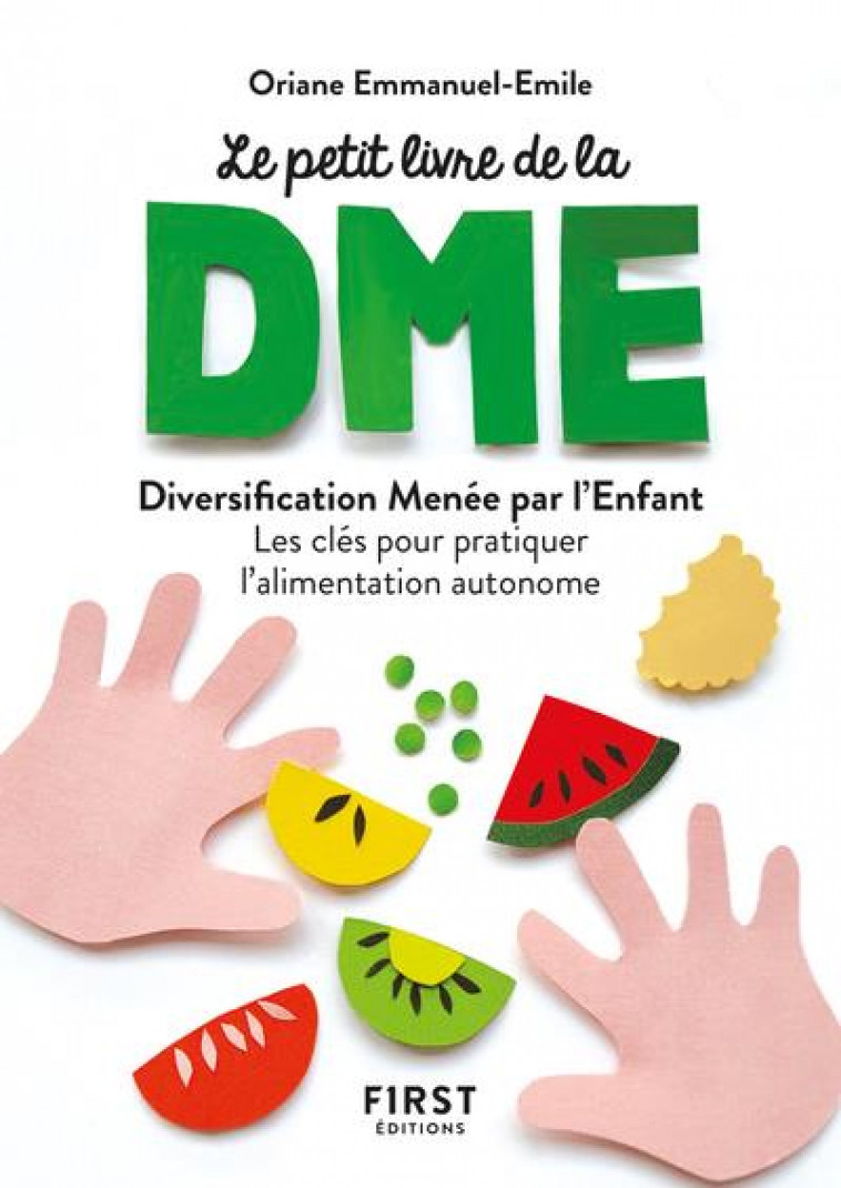 LE PETIT LIVRE DE - LA DIVERSIFICATION MENEE PAR L-ENFANT - LES CLES POUR PRATIQUER L-ALIMENTATION A - EMMANUEL-EMILE O. - FIRST