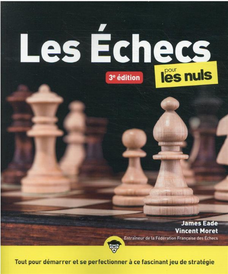 LES ECHECS POUR LES NULS, 3E - EADE/MORET/ANGOT - FIRST