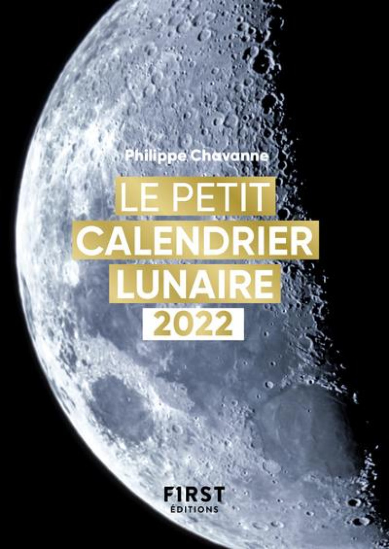 PETIT LIVRE DE - CALENDRIER LUNAIRE 2022 - CHAVANNE PHILIPPE - FIRST