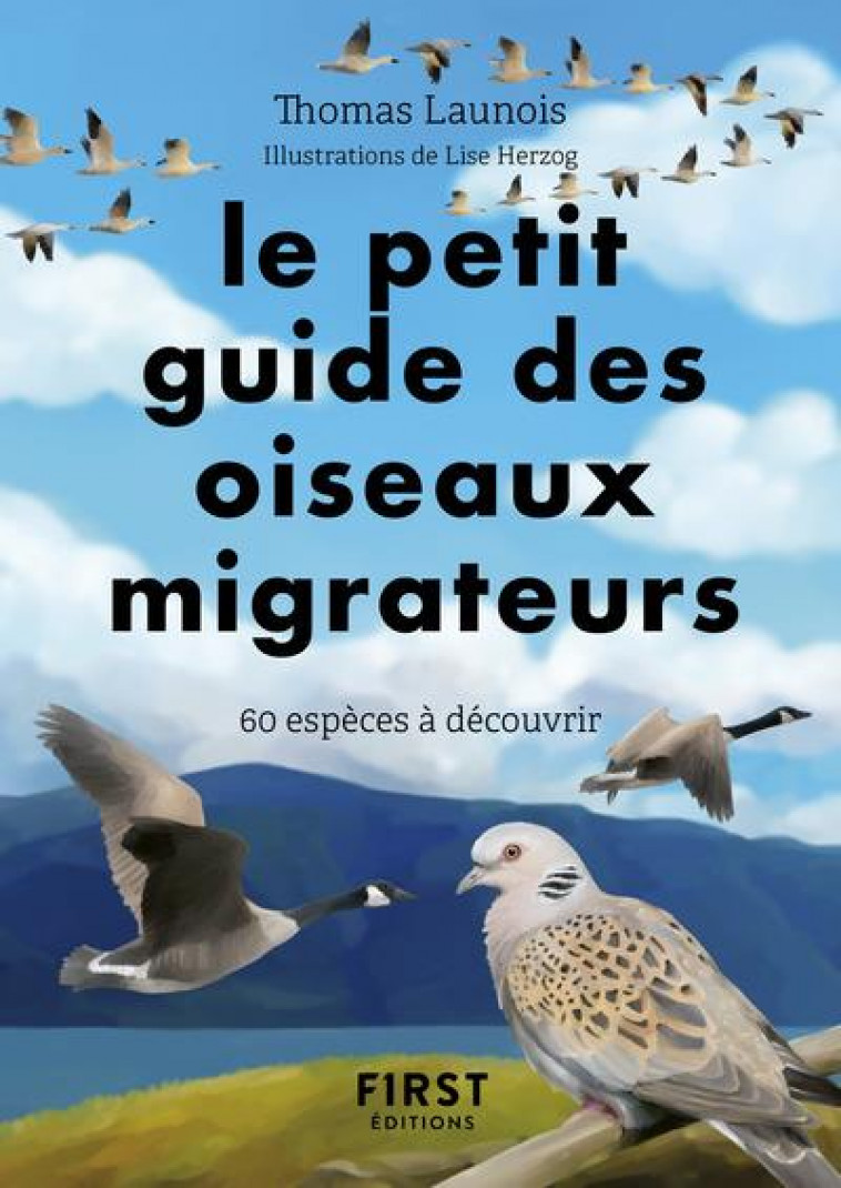 PETIT GUIDE D-OBSERVATION DES OISEAUX MIGRATEURS - HERZOG/LAUNOIS - FIRST