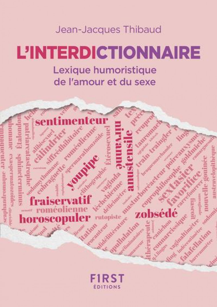 L-INTERDICTIONNAIRE - LEXIQUE HUMORISTIQUE DE L-AMOUR ET DU SEXE - THIBAUD JEAN-JACQUES - FIRST