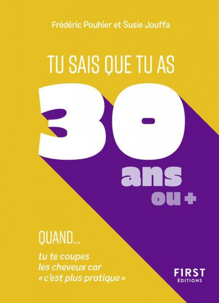 TU SAIS QUE TU AS 30 ANS QUAND... - POUHIER/JOUFFA - FIRST