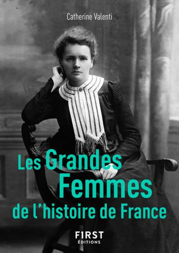 LE PETIT LIVRE DE - LES GRANDES FEMMES DE L-HISTOIRE DE FRANCE, 2E - VALENTI CATHERINE - FIRST