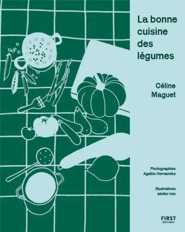 LA BONNE CUISINE DES LEGUMES - MAGUET/HERNANDEZ - FIRST