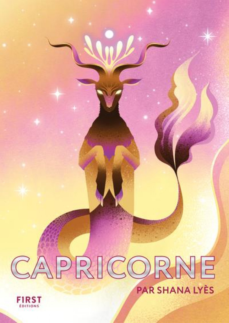 LE PETIT LIVRE ASTRO - CAPRICORNE - LYES SHANA - FIRST