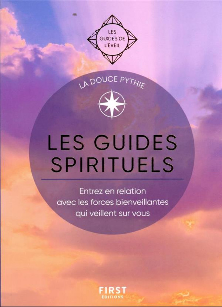 LES GUIDES SPIRITUELS - LES GUIDES DE L-EVEIL - LA DOUCE PYTHIE - FIRST