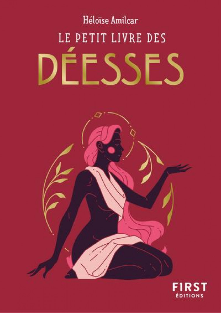 LE PETIT LIVRE DES DEESSES - AMILCAR HELOISE - FIRST