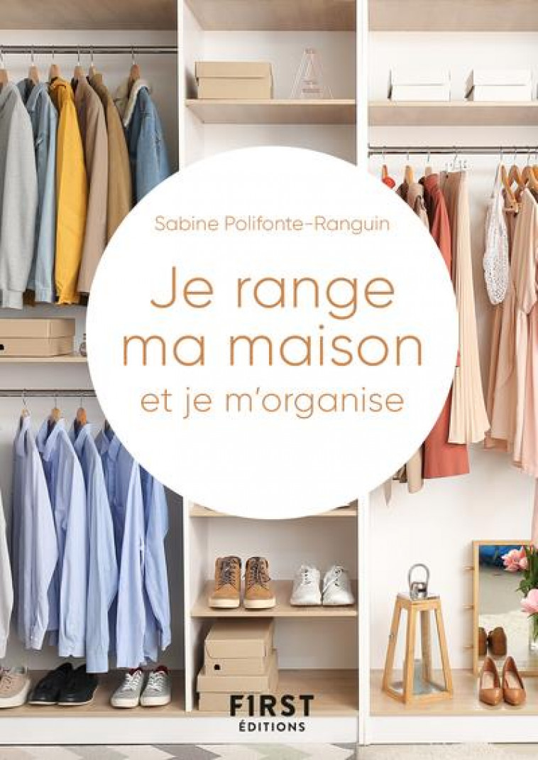 PETIT LIVRE DE - JE RANGE MA MAISON ET JE M-ORGANISE NE - POLIFONTE-RANGUIN S. - FIRST