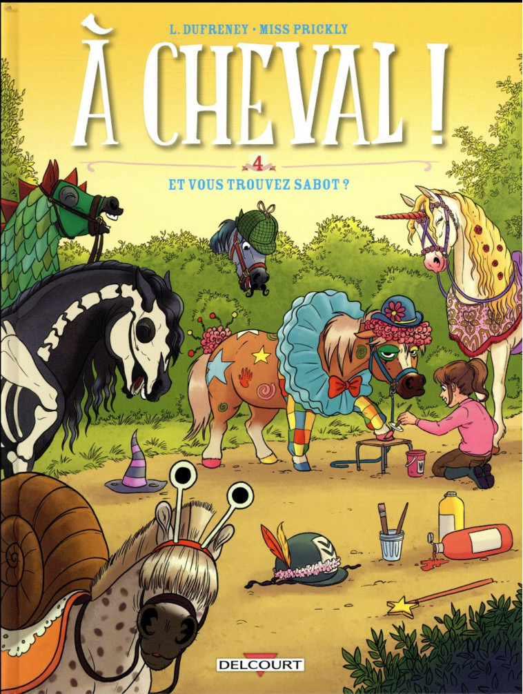 A CHEVAL ! T04 - ET VOUS TROUVEZ SABOT - DUFRENEY/PAILLAT - DELCOURT