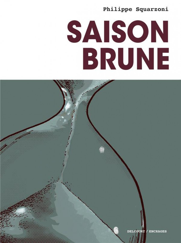 SAISON BRUNE - SQUARZONI PHILIPPE - DELCOURT