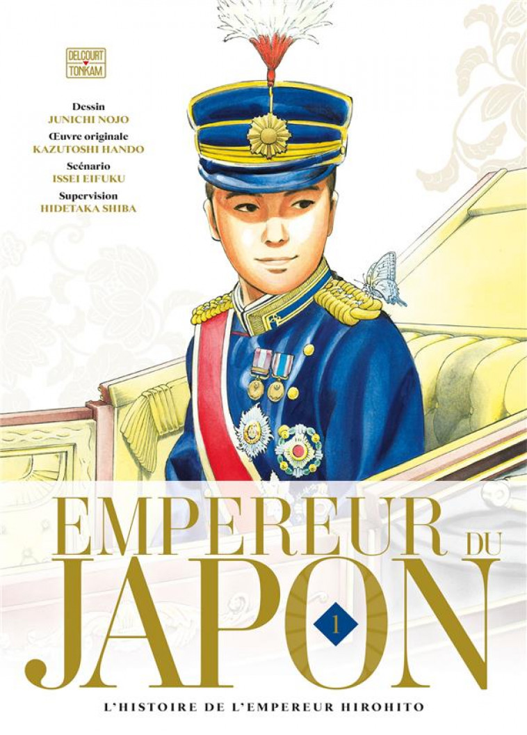 EMPEREUR DU JAPON T01 - L-HISTOIRE DE L-EMPEREUR HIROHITO - NOJO/HANDO/EIFUKU - DELCOURT