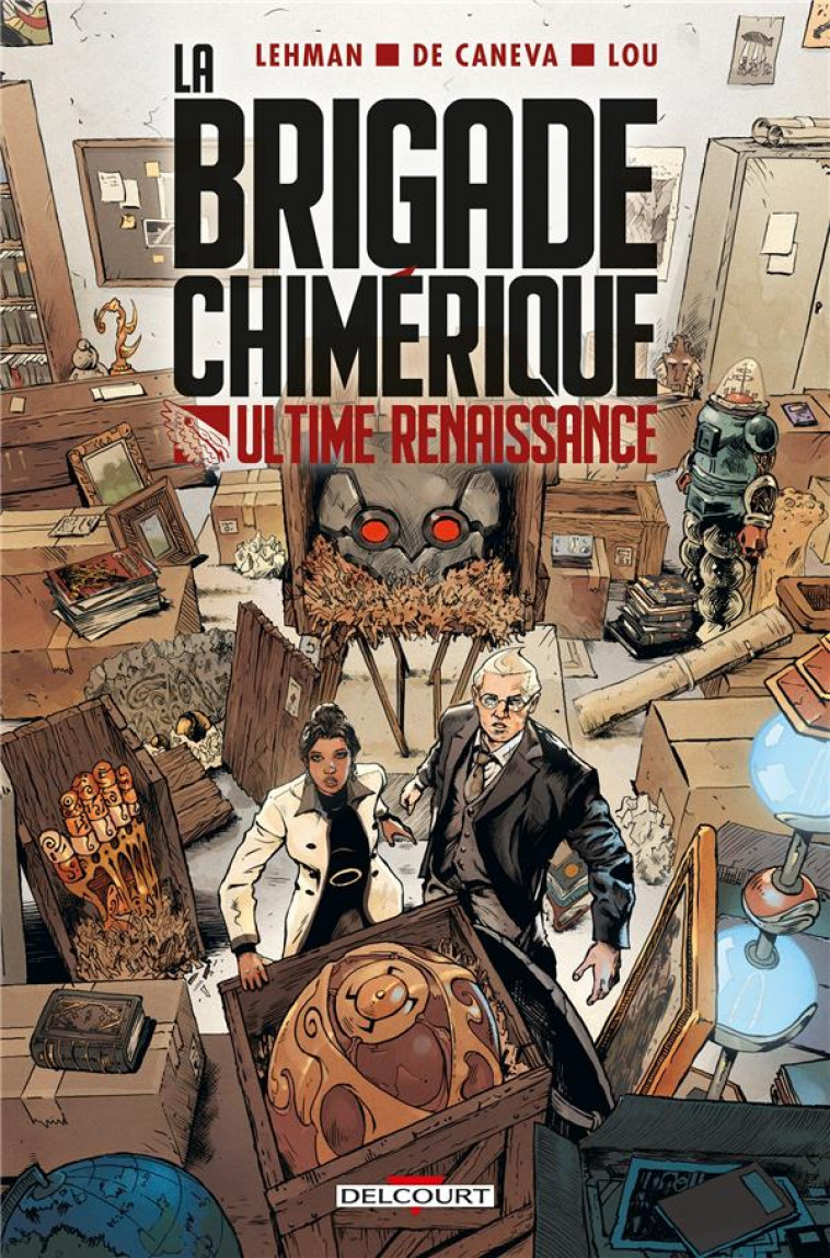 LA BRIGADE CHIMERIQUE - ONE-SHOT - LA BRIGADE CHIMERIQUE - ULTIME RENAISSANCE - LEHMAN/DE CANEVA - DELCOURT