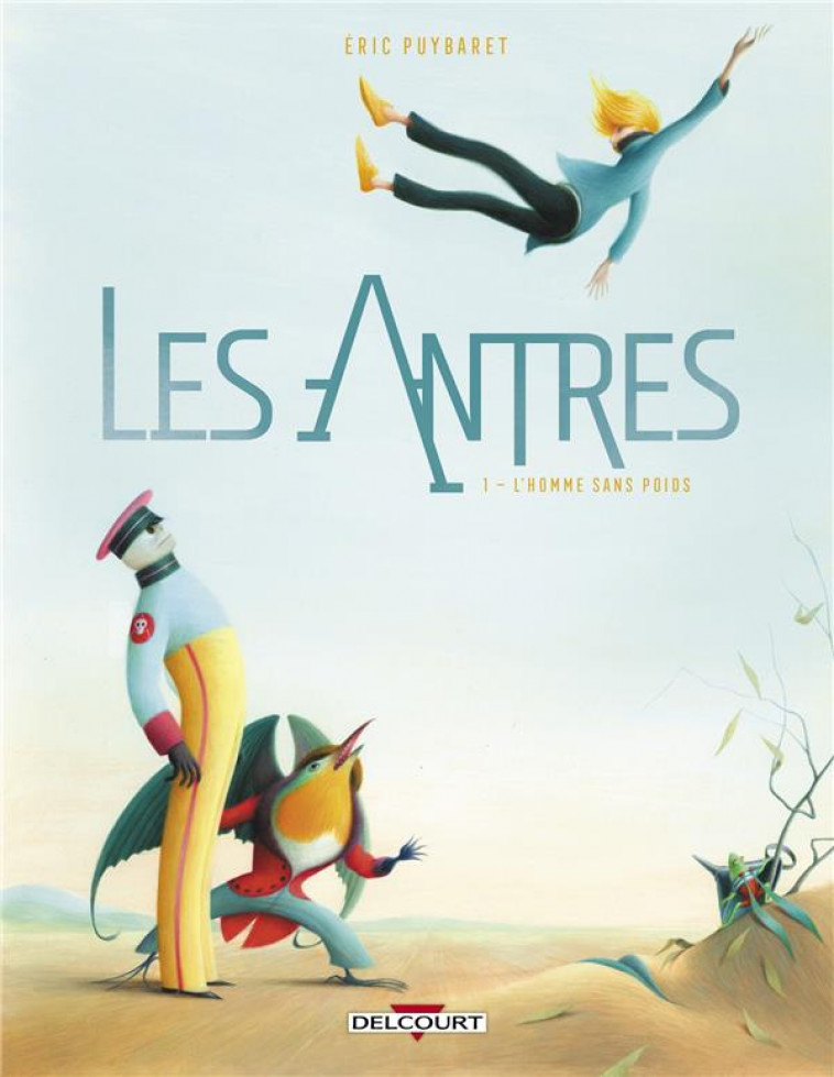 LES ANTRES T01 - L-HOMME SANS POIDS - PUYBARET ERIC - DELCOURT