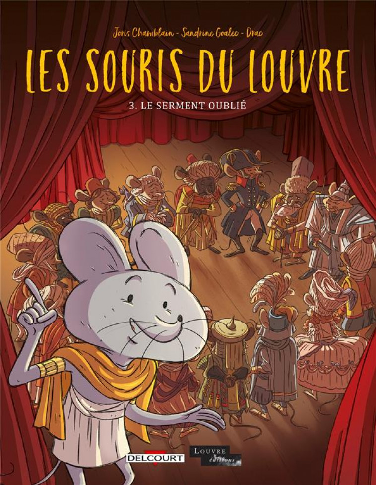 LES SOURIS DU LOUVRE T03 - LE SERMENT OUBLIE - CHAMBLAIN/GOALEC - DELCOURT