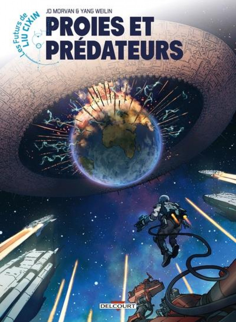 LES FUTURS DE LIU CIXIN - T06 - LES FUTURS DE LIU CIXIN -  PROIES ET PREDATEURS - WEILIN/MORVAN - DELCOURT