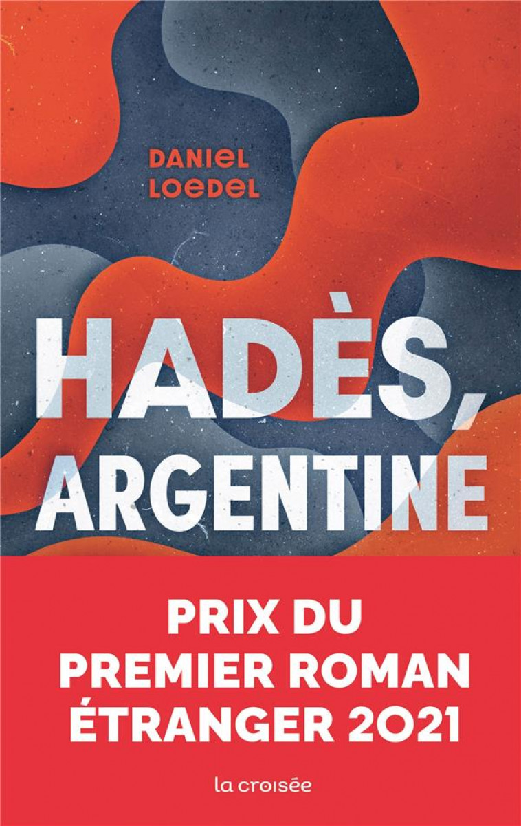 HADES, ARGENTINE - ONE-SHOT - HADES, ARGENTINE - PRIX PREMIER ROMAN ETRANGER 2021 - FAUQUEMBERG DAVID - DELCOURT