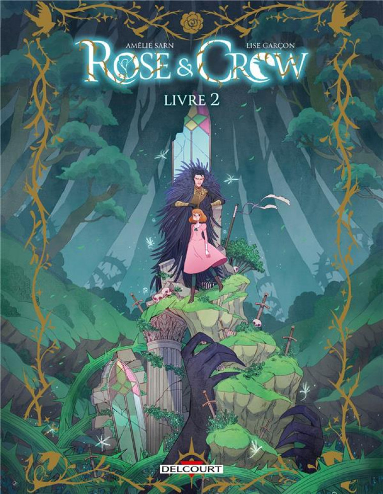 ROSE AND CROW T02 - LIVRE II - SARN/GARCON - DELCOURT