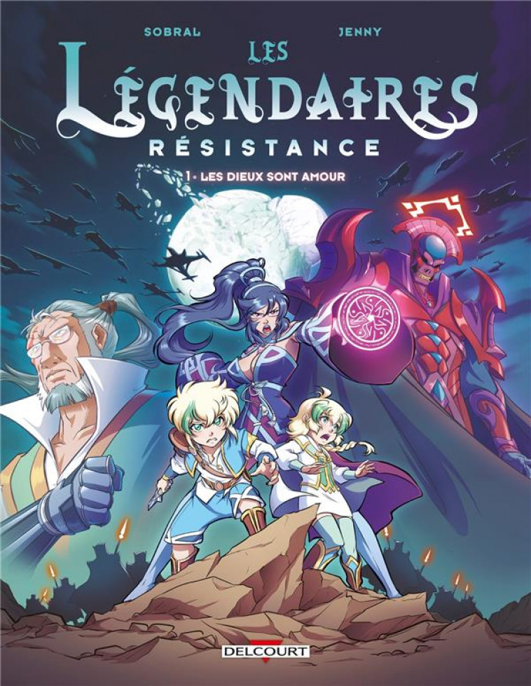 LES LEGENDAIRES - RESISTANCE - LES LEGENDAIRES RESISTANCE T01 - LES DIEUX SONT AMOUR - SOBRAL/JENNY - DELCOURT