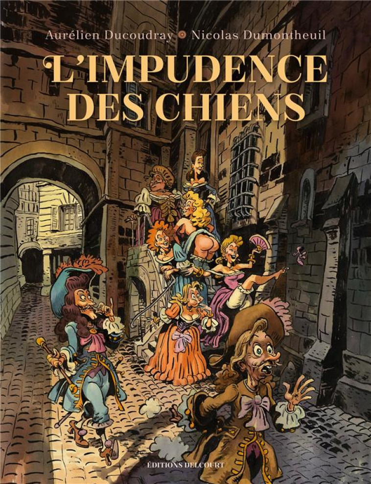 L-IMPUDENCE DES CHIENS - ONE-SHOT - L-IMPUDENCE DES CHIENS - DUCOUDRAY AURELIEN - DELCOURT