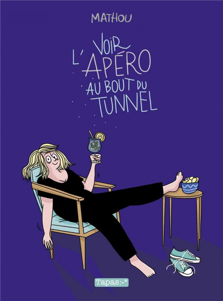 VOIR L-APERO AU BOUT DU TUNNEL - ONE SHOT - VOIR L-APERO AU BOUT DU TUNNEL - MATHOU - DELCOURT