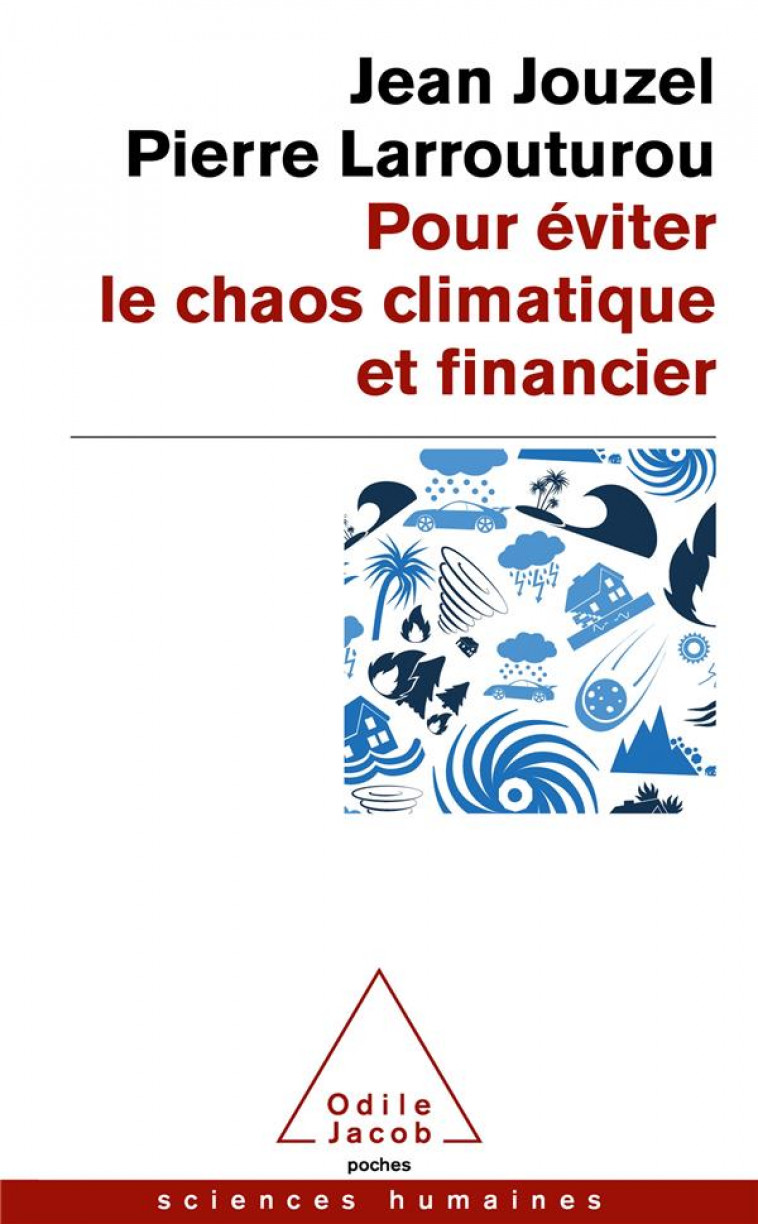 POUR EVITER LE CHAOS CLIMATIQUE ET FINANCIER - C-EST POSSIBLE. ET C-EST URGENT! - JOUZEL/LARROUTUROU - JACOB