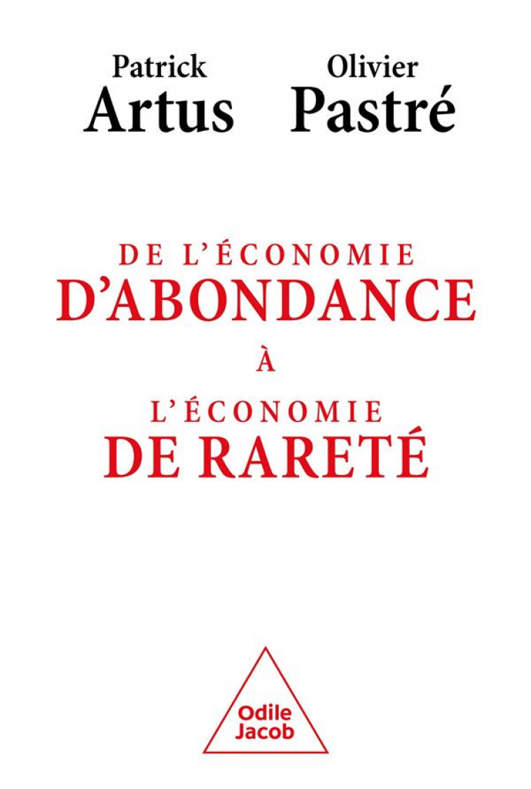 DE L-ECONOMIE D-ABONDANCE  A LECONOMIE DE RARETE - ARTUS/PASTRE - JACOB