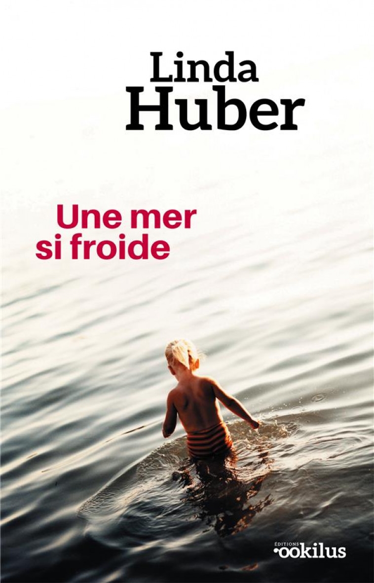 UNE MER SI FROIDE - HUBER LINDA - DU LUMIGNON