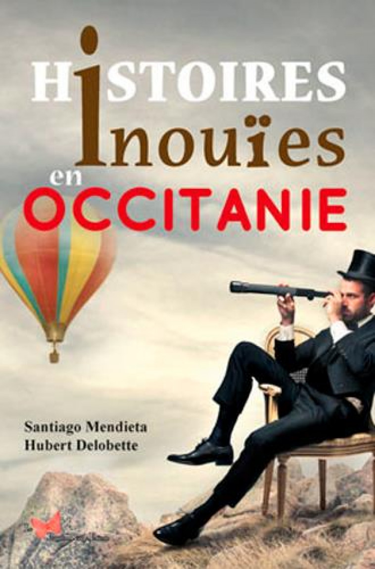 HISTOIRES INOUIES EN OCCITANIE - XXX - DU LUMIGNON