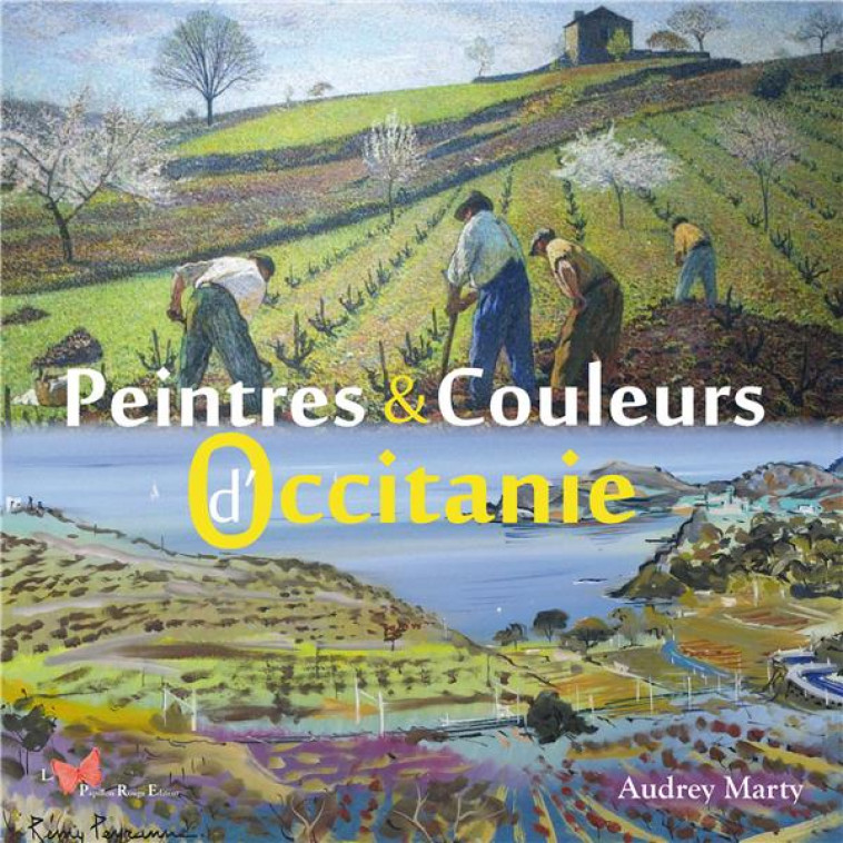 PEINTRES ET COULEURS D-OCCITANIE - MARTY AUDREY - DU LUMIGNON