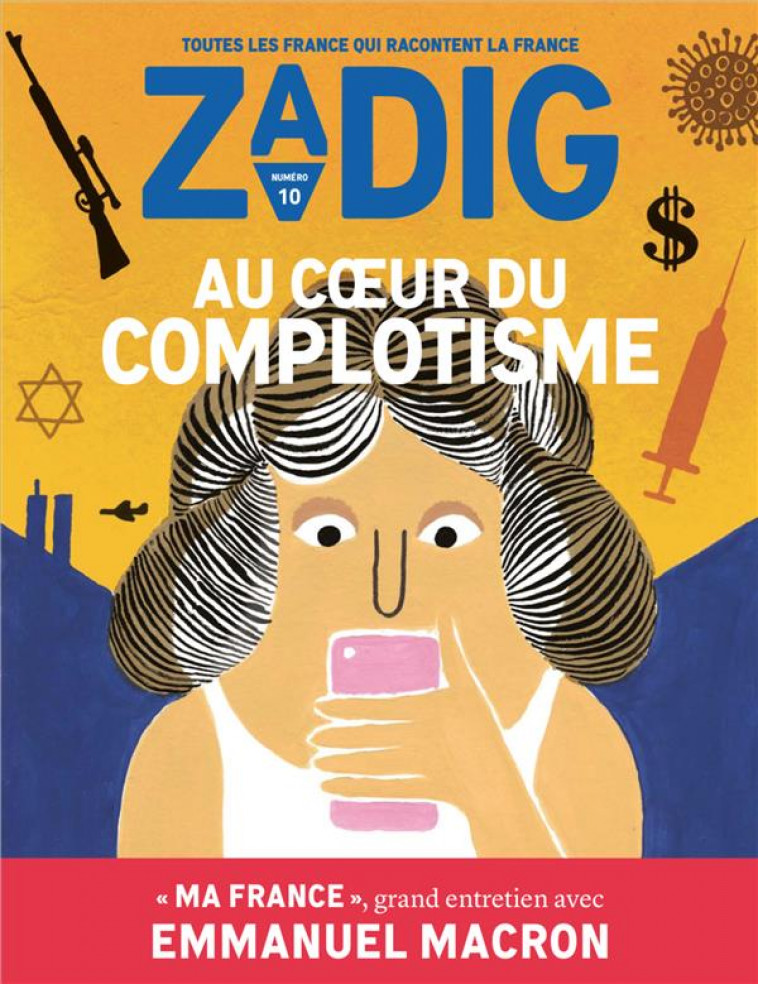 ZADIG N 10 - AU COEUR DU COMPLOTISME - MACRON/DE KERVASOUDE - NC