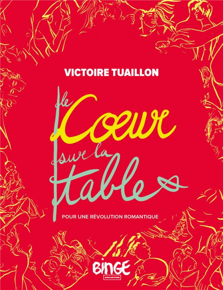 LE COEUR SUR LA TABLE - POUR UNE REVOLUTION ROMANTIQUE - TUAILLON VICTOIRE - BOOKS ON DEMAND