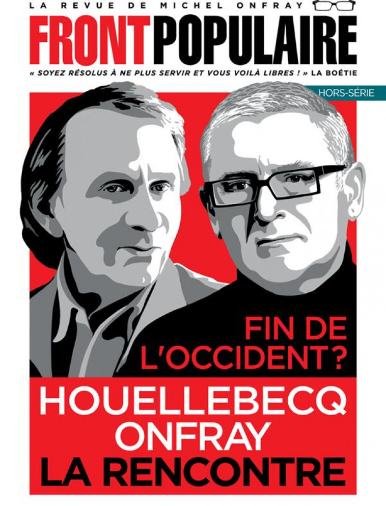 FRONT POPULAIRE - HORS-SERIE 3 FIN DE L-OCCIDENT ? HOUELLEBECQ, ONFRAY, LA RENCONTRE - ONFRAY MICHEL - NC