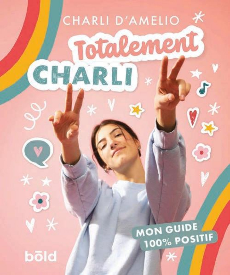 TOTALEMENT CHARLI - MON GUIDE 100% POSITIF - D-AMELIO CHARLI - NC