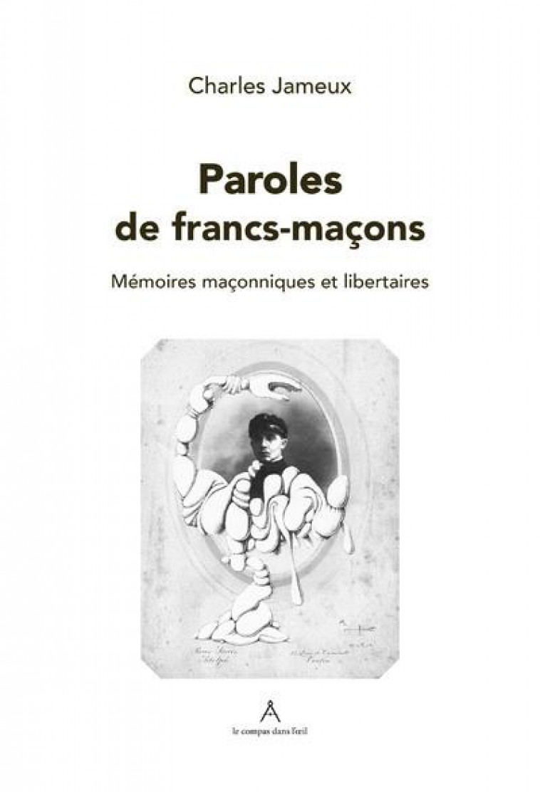 PAROLES DE FRANC-MACON : MEMOIRES MACONNIQUES ET LIBERTAIRES - JAMEUX/LEPETIT - BOOKS ON DEMAND