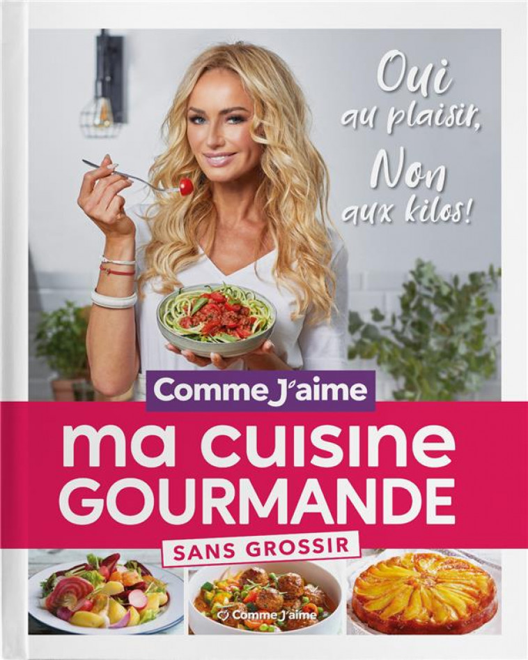 MA CUISINE GOURMANDE SANS GROSSIR - OUI AU PLAISIR, NON AUX KILOS! - COLLECTIF - BOOKS ON DEMAND